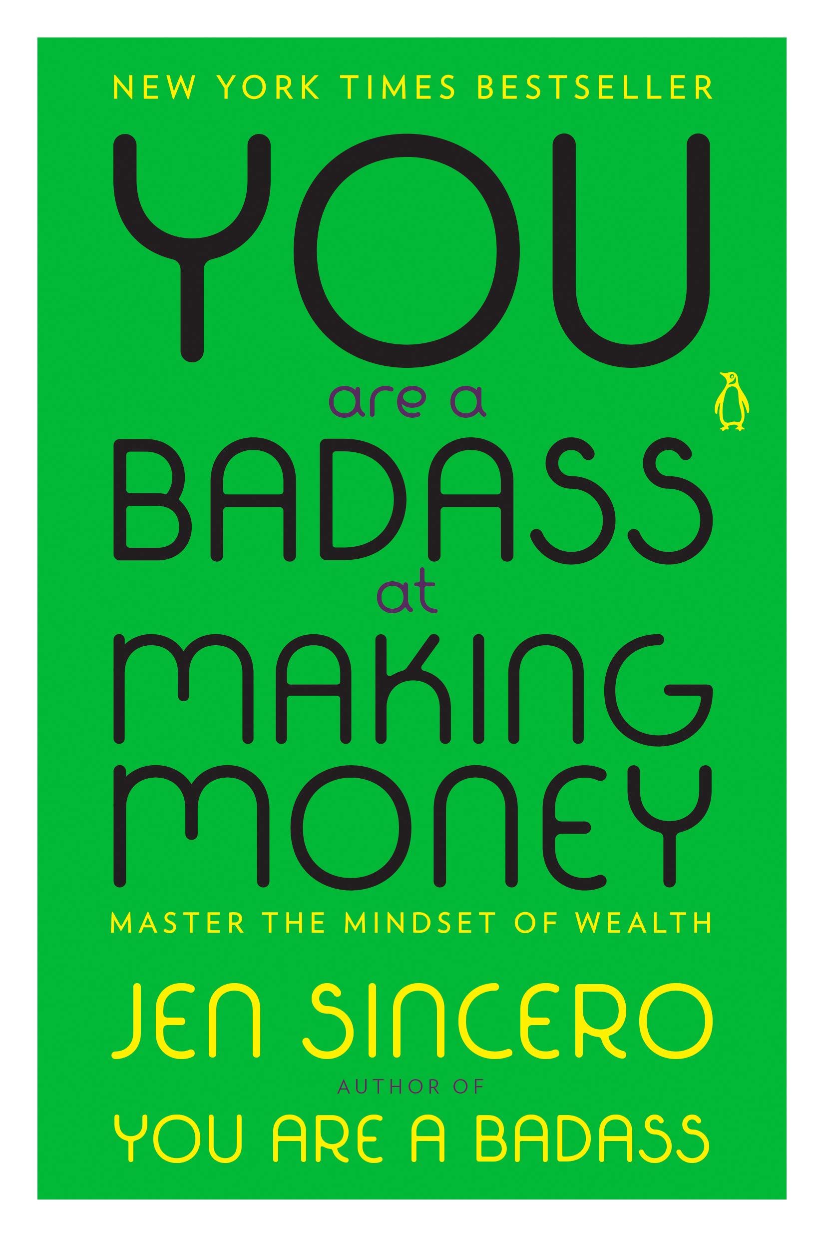 You Are a Badass at Making Money: Master the Mindset of Wealth You Are a Badass at Making Money: Master the Mindset of Wealth